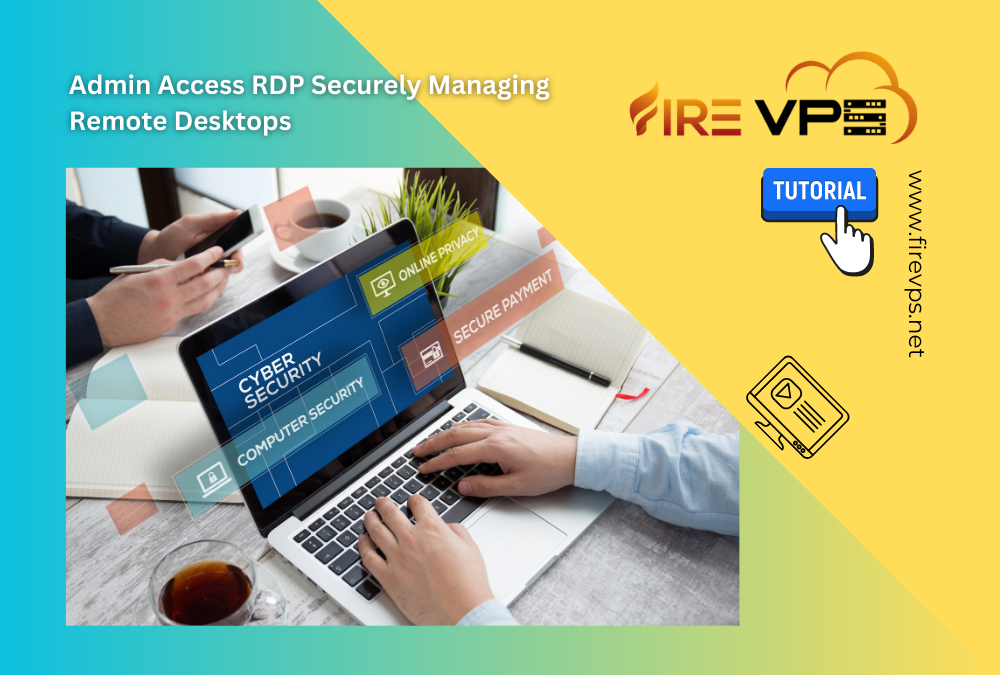 Admin Access RDP Securely Managing Remote Desktops