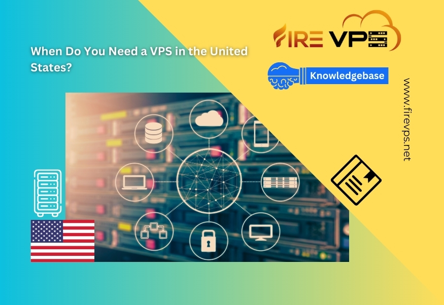 When Do You Need a VPS in the United States?